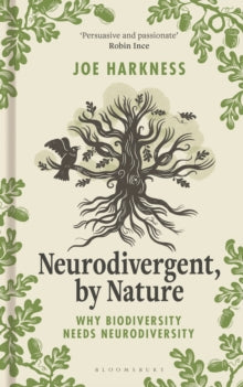 Neurodivergent, By Nature : Why Biodiversity Needs Neurodiversity, Joe Harkness