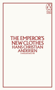 The Emperors New Clothes, Hans Christian Andersen (Penguin Archive)