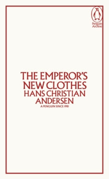 The Emperors New Clothes, Hans Christian Andersen (Penguin Archive)