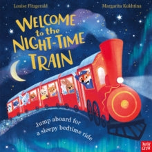 Welcome to the Night-Time Train : Jump aboard for a sleepy bedtime ride, Louise Fitzgerald