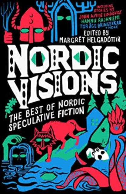 Nordic Visions: The Best of Nordic Speculative Fiction, Edited by Margret Helgadottir