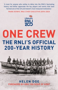 One Crew: The RNLI's Official 200 year history, Helen Doe