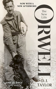 Orwell : The New Life, D. J. Taylor