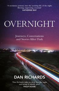Overnight, Dan Richards