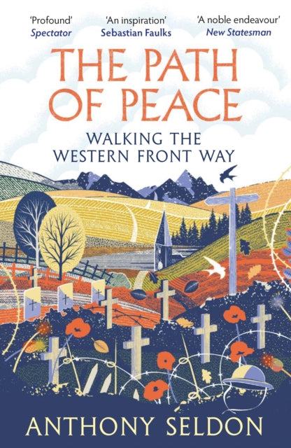 The Path of Peace: Walking the Western Front Way, Anthony Seldon