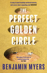 The Perfect Golden Circle, Benjamin Myers