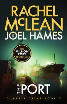 The Port (Cumbria Crime 7), Rachel McLean & Joel Hames