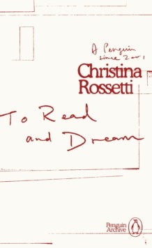 To Read and Dream, Christina Rossetti (Penguin Archive)