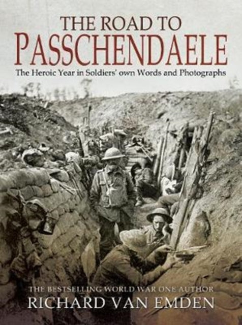 The Road to Passchendaele, Richard Van Emden