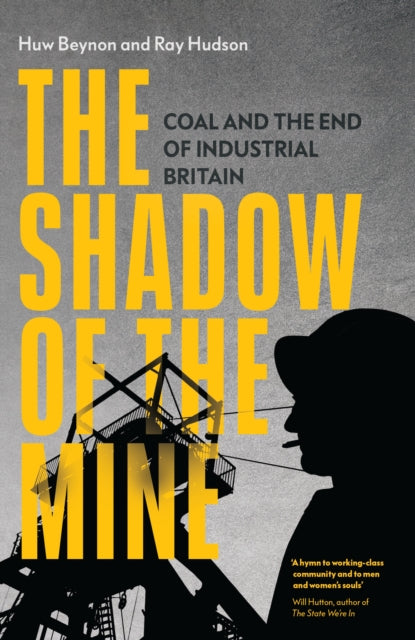 The Shadow of the Mine, Huw Beynon and Ray Hudson