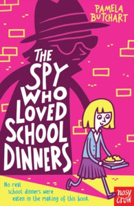 The Spy Who Loved School Dinners (Izzy and Friends), Pamela Butchart