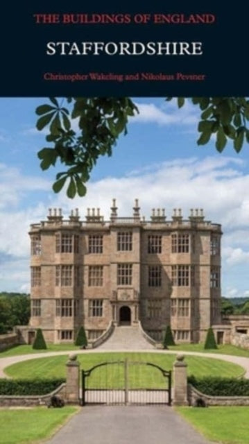 Staffordshire, Christopher Wakeling and Nikolaus Pevsner