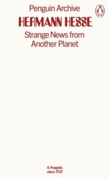Strange News from Another Planet, Hermann Hesse (Penguin Archive)