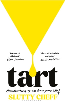 Tart : Misadventures of an Anonymous Chef, Slutty Cheff