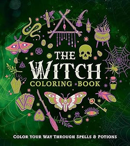 The Witch Colouring Book: Colour Your Way Through Spells and Potions