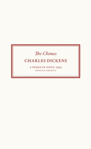 The Chimes, Charles Dickens (Penguin Archive)