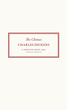 The Chimes, Charles Dickens (Penguin Archive)