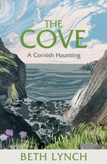 The Cove : A Cornish Haunting, Beth Lynch