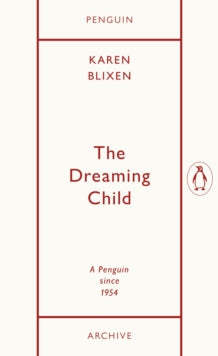 The Dreaming Child, Karen Blixen (Penguin Archive)