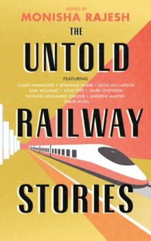 The Untold Railway Stories, Monisha Rajesh