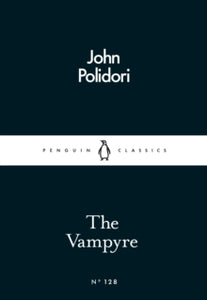 The Vampyre, John Polidori (Penguin Little Black Classics 128)