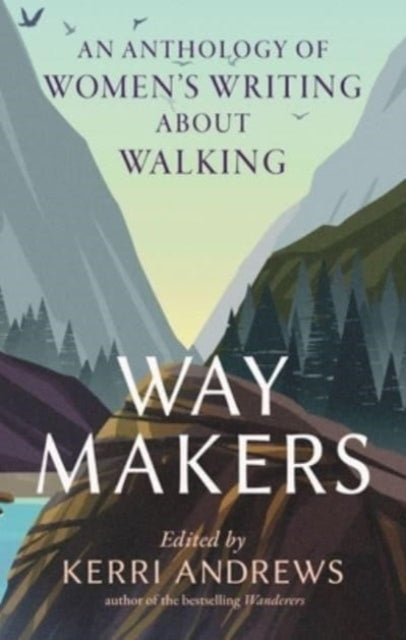 Way Makers: An Anthology of Women's Writing about Walking SIGNED bookplate,  Kerri Andrews