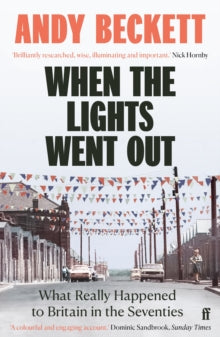When the Lights Went Out, Andy Beckett