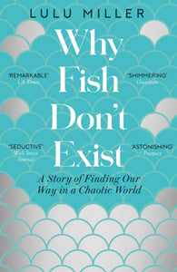 Why Fish Don't Exist, Lulu Miller