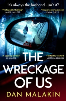The Wreckage of Us, Dan Malakin