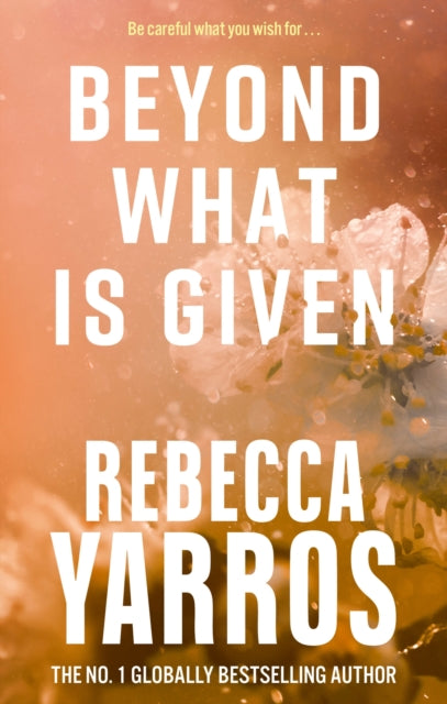 Beyond What is Given, Rebecca Yarros