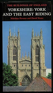 Yorkshire: York and the East Riding, Nikolaus Pevsner, David Neave