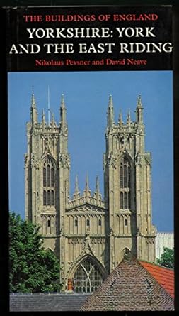 Yorkshire: York and the East Riding, Nikolaus Pevsner, David Neave
