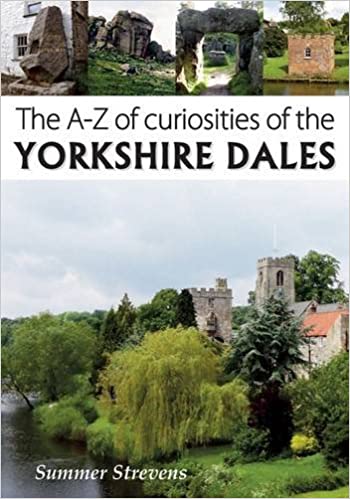 The A-Z of curiosities of the Yorkshire Dales, Summer Strevens