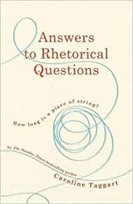 Answers to Rhetorical Questions, Caroline Taggart