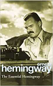 The Essential Hemingway