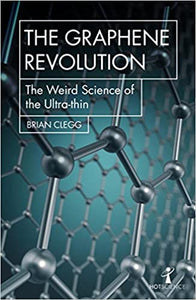 The Graphene Revolution, Brian Clegg