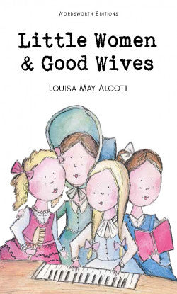 Little Women & Good Wives, Louisa May Alcott