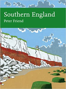 Southern England (New Naturalist 108), Peter Friend