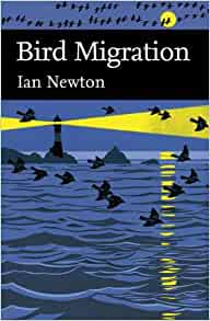 Bird Migration (New Naturalist 113), Ian Newton