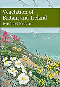 Vegetation of Britain and Ireland (New Naturalist 122), Michael CF Proctor
