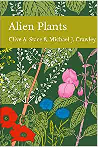 Alien Plants (New Naturalist 129), Clive A Stace