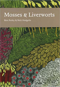 Mosses & Liverworts (New Naturalist 97), Ron Porley & Nick Hodgetts