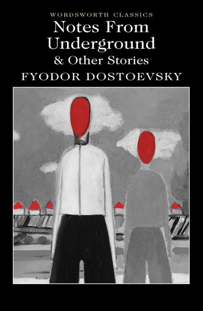 Notes from Underground, Fyodor Dostoevsky