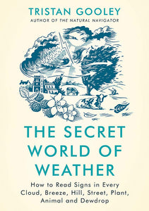 The Secret World of Weather, Tristan Gooley