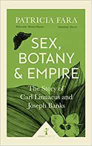 Sex, Botany and Empire, Patricia Fara