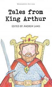 Tales from King Arthur, Edited by Andrew Lang