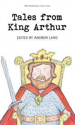 Tales from King Arthur, Edited by Andrew Lang