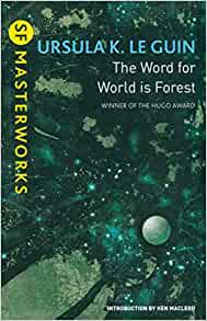 The Word for World is Forest, Ursula Le Guin