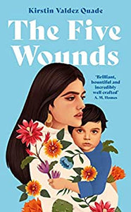 The Five Wounds, Kirstin Valdez Quade with SIGNED bookplate
