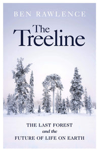 The Treeline, Ben Rawlence